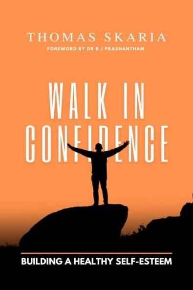 WALK IN CONFIDENCE: Building a healthy Self-Esteem