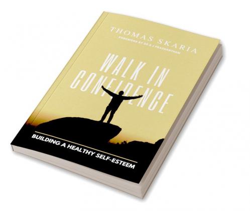 WALK IN CONFIDENCE: Building a healthy Self-Esteem