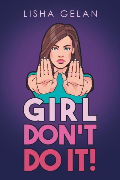 Girl Don't Do it!