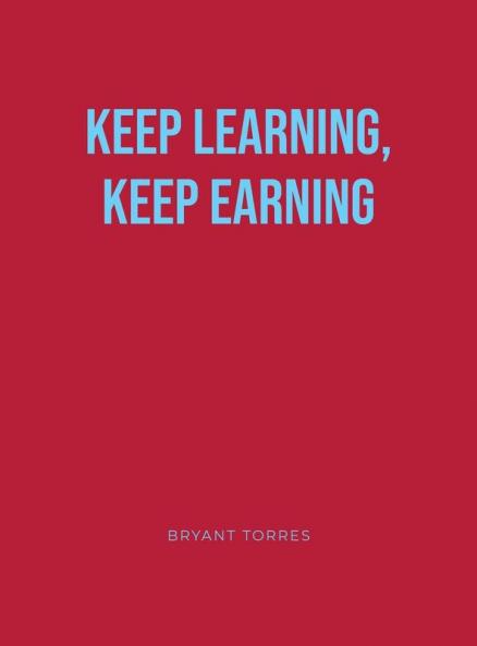 KEEP LEARNING KEEP EARNING