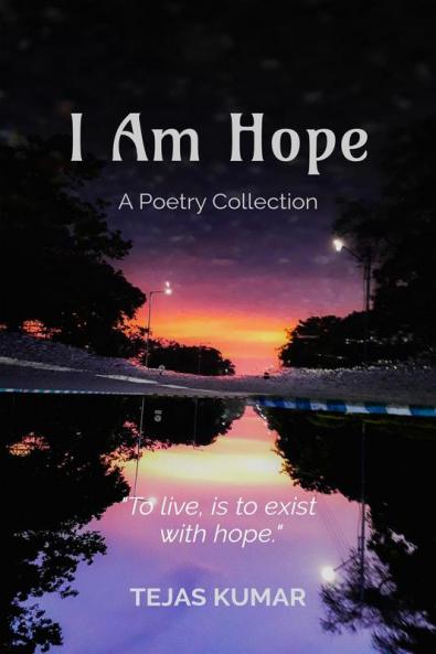 I Am Hope : A poetry collection of my 22 poems.