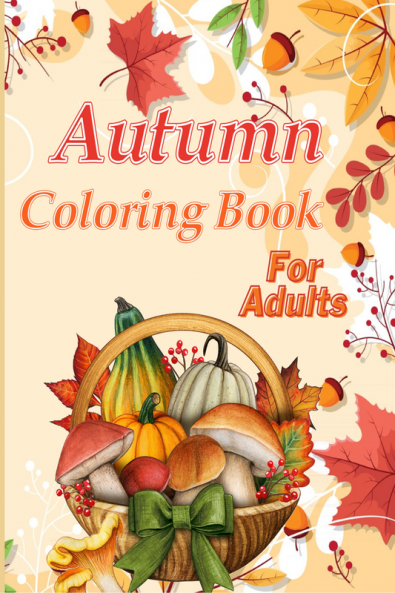 Autumn Coloring Book For Adults : Large Print Illustrations of Fall Season Simple and Bold Coloring for Adults to Relax and Stress Relief