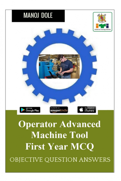 Operator Advanced Machine Tool First Year MCQ : Objective Question Answers