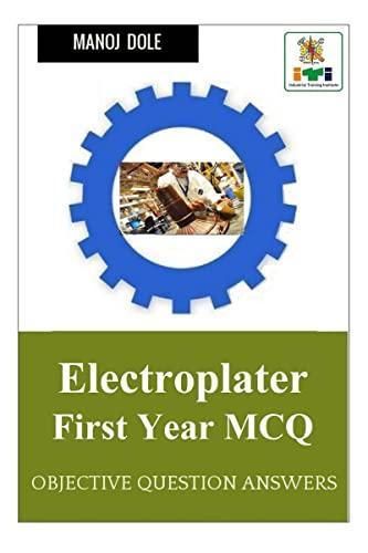 Electroplater First Year MCQ : Objective Question Answers