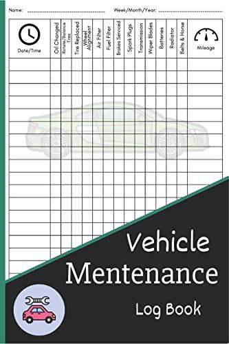 Vehicle Mentenance Log Book : Repair and Service Record Book for Automotive Service Oil Change Book and Auto Expense Diary | Journal for Cars Trucks  RV's  Motorcycle Engine Autolog | Driver...