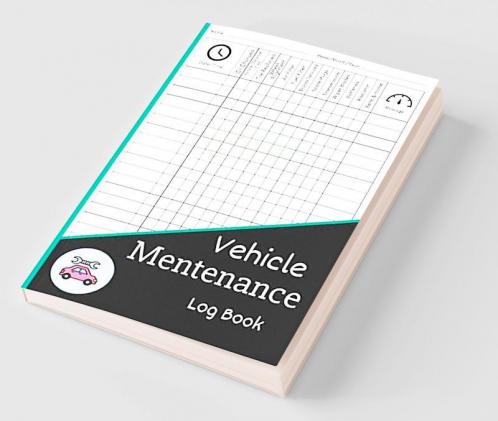 Vehicle Mentenance Log Book : Repair and Service Record Book for Automotive Service Oil Change Book and Auto Expense Diary | Journal for Cars Trucks  RV's  Motorcycle Engine Autolog | Driver...