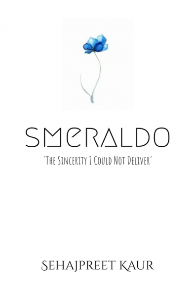 Smeraldo : 'The Sincerity I could Not Deliver'