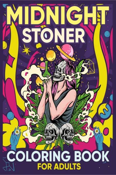 Midnight Stoner Coloring Book for Adults : Funny Psychedelic trippy Pot head weed and marijuana stoned art for men and women