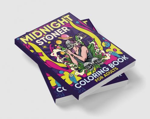 Midnight Stoner Coloring Book for Adults : Funny Psychedelic trippy Pot head weed and marijuana stoned art for men and women