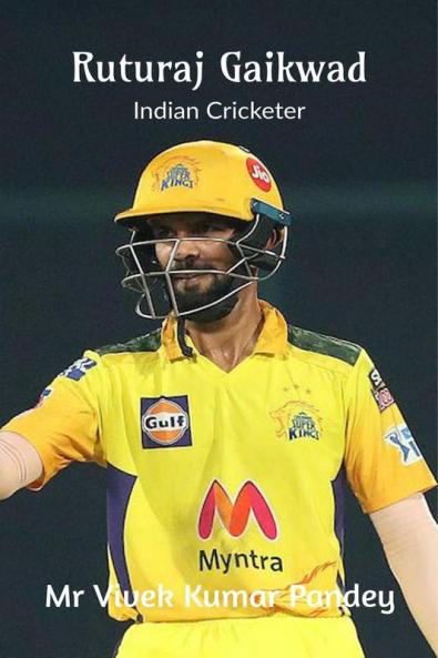 Ruturaj Gaikwad : Indian Cricketer