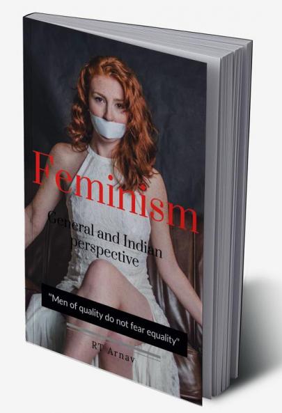 Feminism : General and Indian perspective