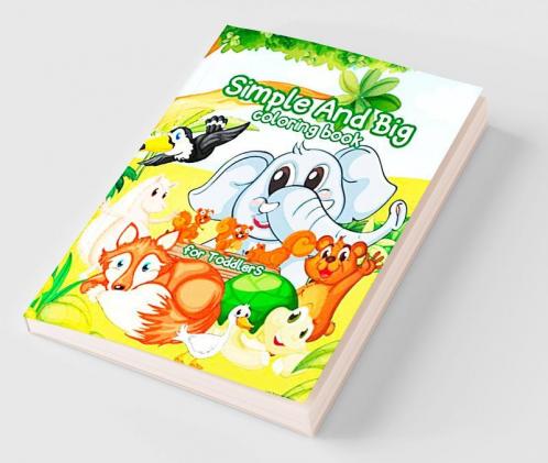 Simple and big coloring book for toddlers : big drawings with cute animals years 1-4
