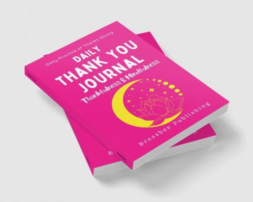Daily Thank You Journal : Random Gratitude every day for life (Thankfulness & Mindfulness)