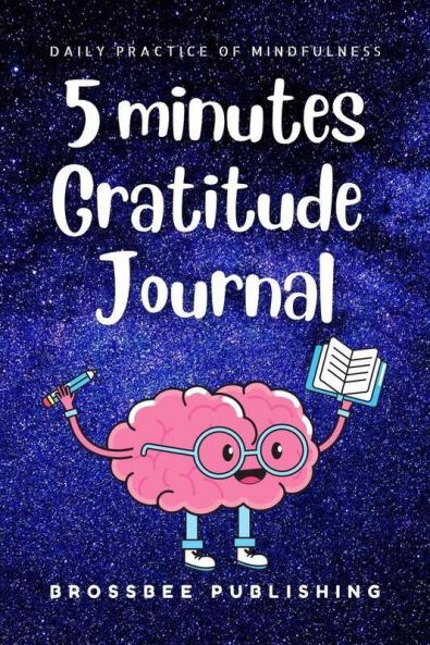 5 Minutes Gratitude Journal : The easiest way to write 10 random gratitude every day!
