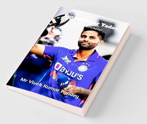 Suryakumar Yadav : Indian Cricketer