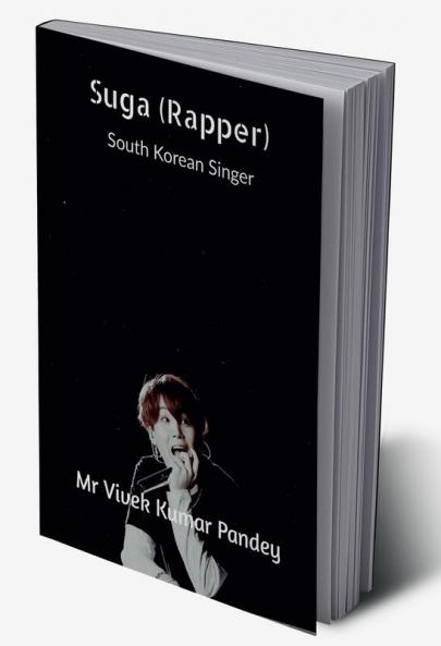 Suga (Rapper) : South Korean Singer