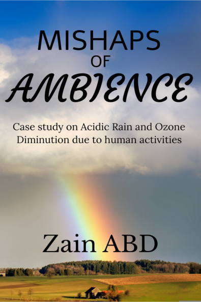 Mishaps of Ambience : Case study on Acidic Rain and Ozone Diminution due to human activities