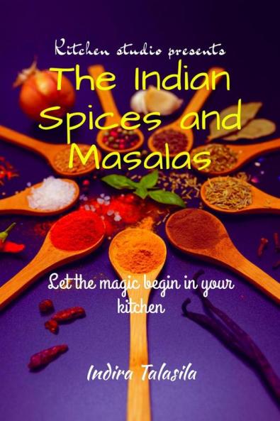 Kitchen Studio Presents The Indian Spices And Masalas : Let the magic begin