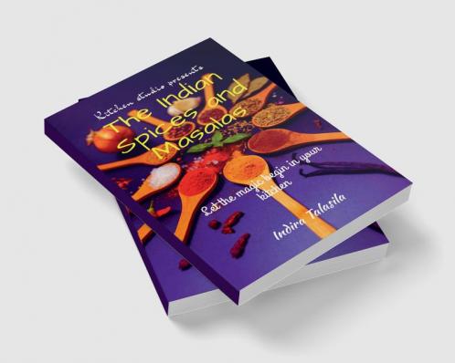Kitchen Studio Presents The Indian Spices And Masalas : Let the magic begin