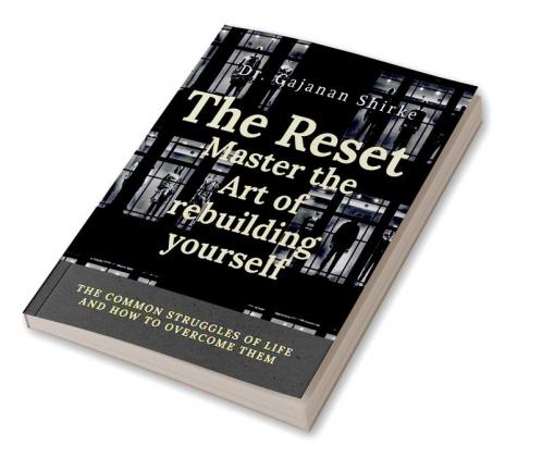 The Reset - Master the Art of rebuilding yourself