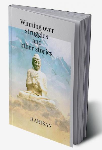 Winning over struggles and other stories : A feel good novel worth reading
