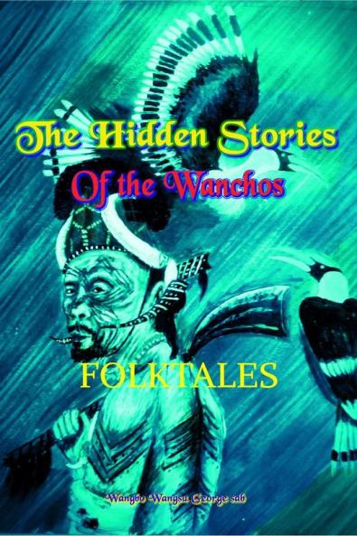 The Hidden Stories of the Wanchos-Folk Tales