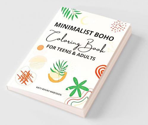 Minimalist Boho Coloring Book for Teens Adults : Relaxation and Stress Relief with Abstract Coloring Pages. Minimal Landscape Aesthetic and Simple.
