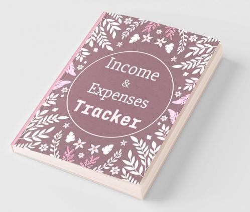 Income and Expenses Tracker : Daily Income Expense Tracking Log Book for Personal Finance | Cash Book Journal for Small Business with Organized Income and Expenses Records | Perfect as a Gift !