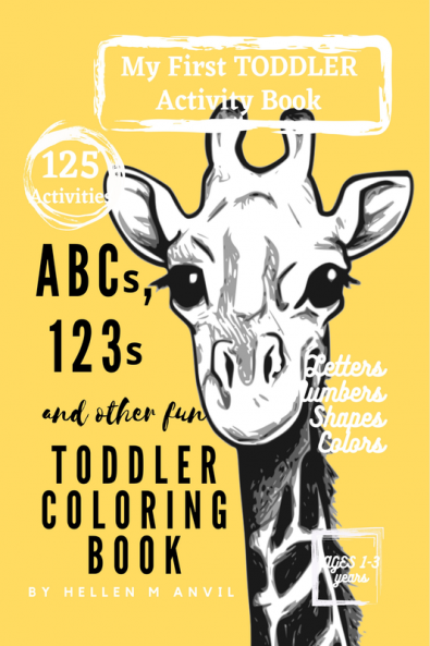 ABCs 123s and other fun Toddler Coloring Book : Have Fun with Numbers Letters Shapes Colors &amp; Animals