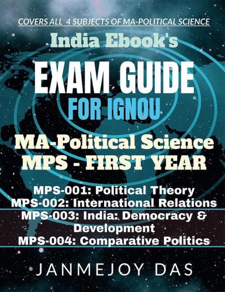 Exam Guide For Ignou MA Political Science (MPS) First Year : Covers All Four (4) Subjects