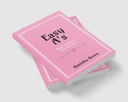 Easy A's : Work smarter not harder