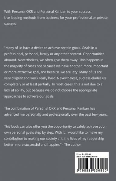 With Personal OKR and Personal Kanban to Your Success : Use Leading Methods From Business For Your Professional or Private Success