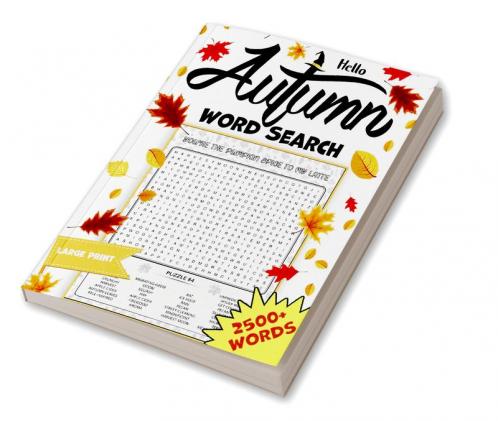 Autumn Word Search : 2500+ Large Print Word Search Puzzle Book Fall Word Search for Adults Teens & Seniors