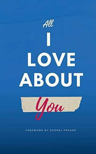 All I Love About You : A collection of soul-touching short stories by eight amazing writers