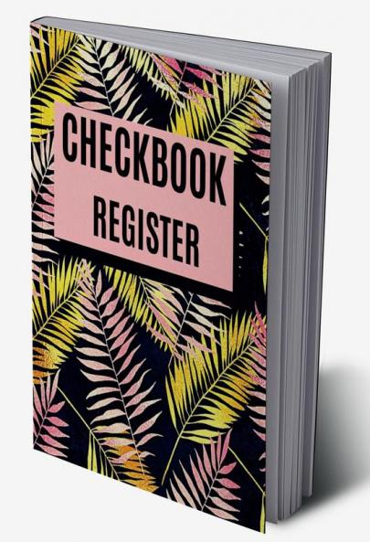 Checkbook Register : Perfect Check Transaction Register for Small Business/Office and Home Personal Check Log Book
