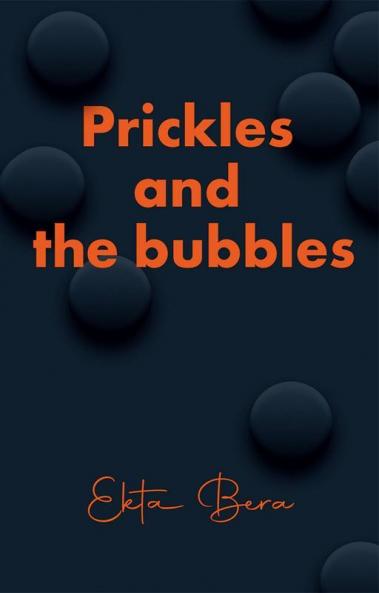 Prickles and the bubbles