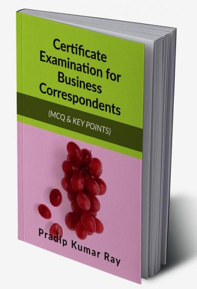 Certificate Examination for Business Correspondents : (MCQ & KEY POINTS)