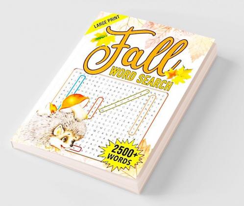 Fall Word Search : 2500+ Large Print Word Search Puzzle Book Autumn Word Search for Adults Teens Seniors