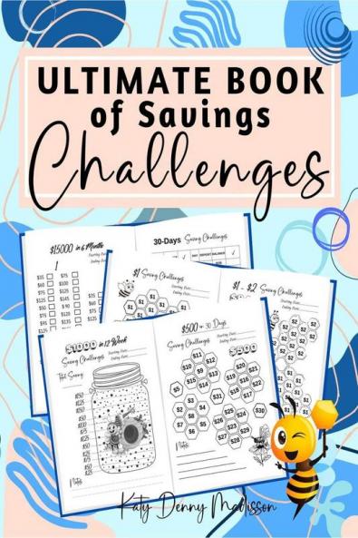 Ultimate Book of Savings Challenges : 114 Unique Pages For Money Saving Challenges From $50 to $15k in Easy And Fun Way To Save. Saving Tracker Journal. Easy Cash Budget Planner.