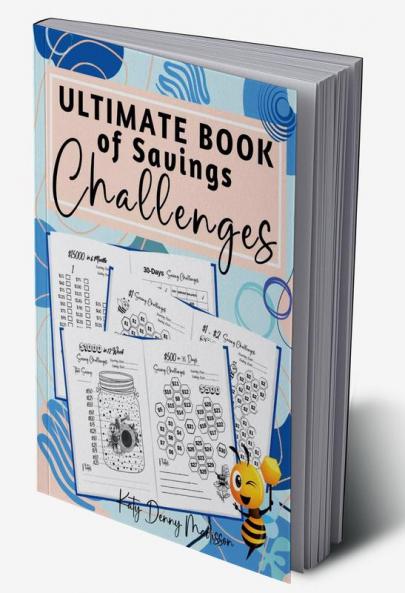 Ultimate Book of Savings Challenges : 114 Unique Pages For Money Saving Challenges From $50 to $15k in Easy And Fun Way To Save. Saving Tracker Journal. Easy Cash Budget Planner.