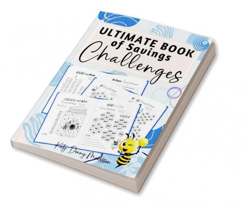 Ultimate Book of Savings Challenges : 114 Unique Pages For Money Saving Challenges From $50 to $15k in Easy And Fun Way To Save. Saving Tracker Journal. Easy Cash Budget Planner.