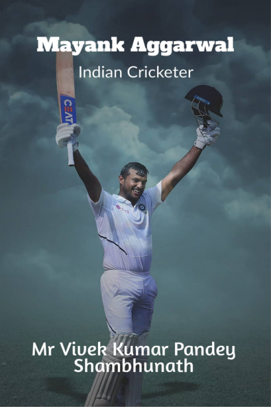 Mayank Aggarwal : Indian Cricketer