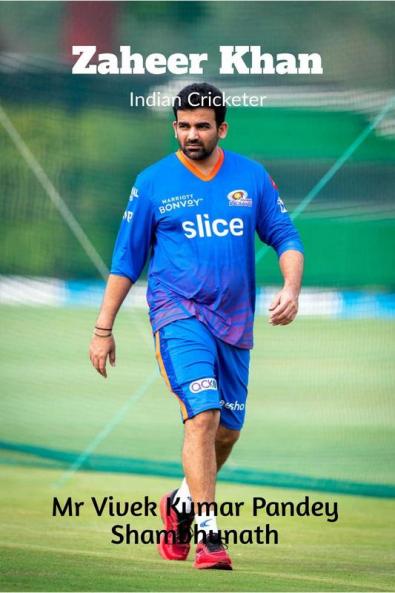 Zaheer Khan : Indian Cricketer