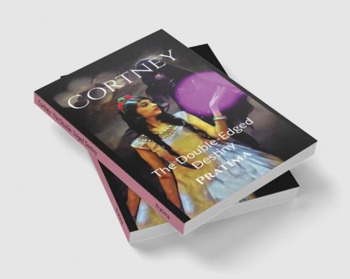 Cortney : The Double- Edged Destiny