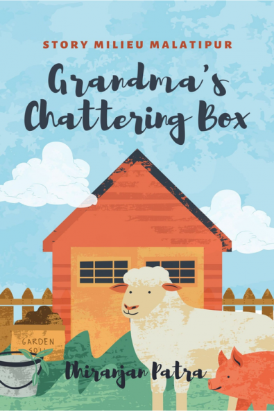 GRANDMA'S CHATTERING BOX : Story Milieu Malatipur