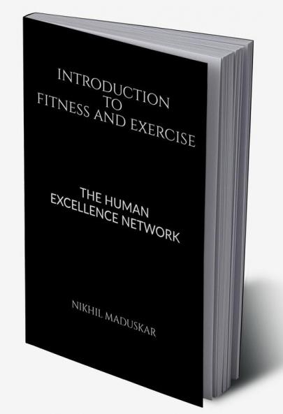 Introduction to Fitness and Exercise : The Human Excellence Network