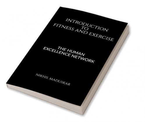 Introduction to Fitness and Exercise : The Human Excellence Network