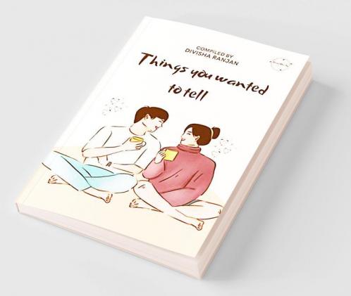 Things You Wanted To Tell