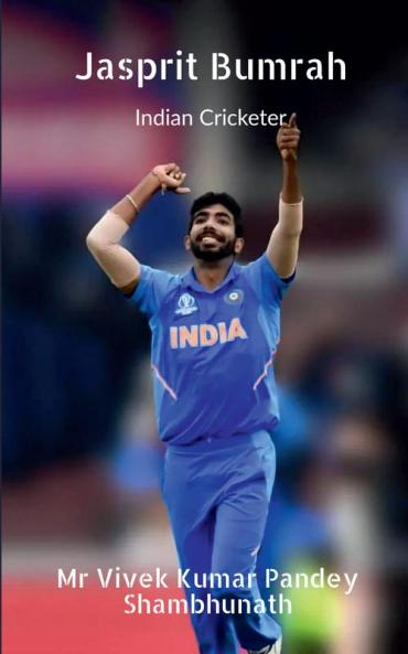 Jasprit Bumrah : Indian Cricketer