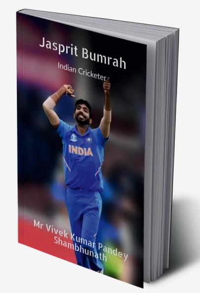Jasprit Bumrah : Indian Cricketer